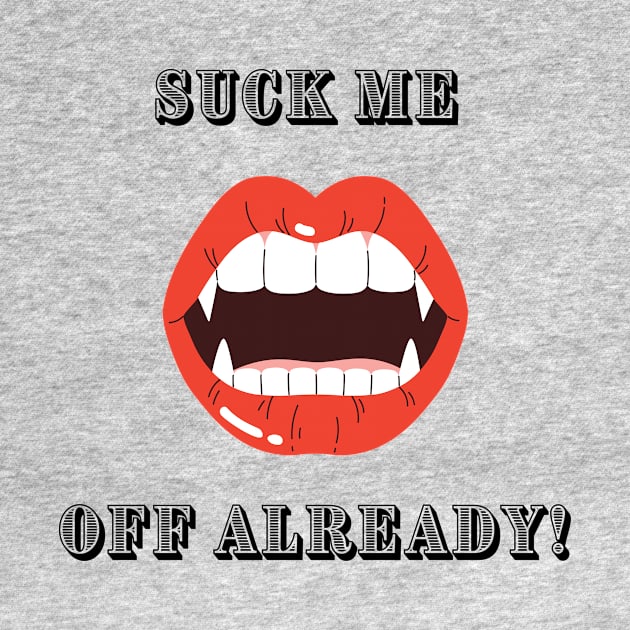 "Suck me off already!" | Wynonna Earp fan design t-shirt by Rainbow Kin Wear